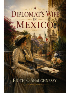 A Diplomat's Wife in Mexico