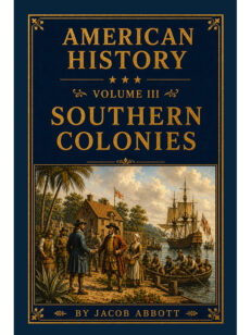 American History: Volume III—The Southern Colonies