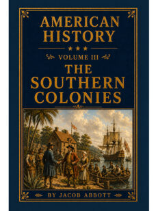 American History: Volume III—The Southern Colonies