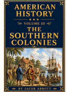 American History: Volume III—The Southern Colonies