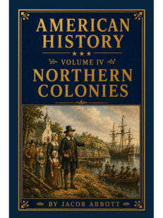 American History: Volume IV—The Northern Colonies