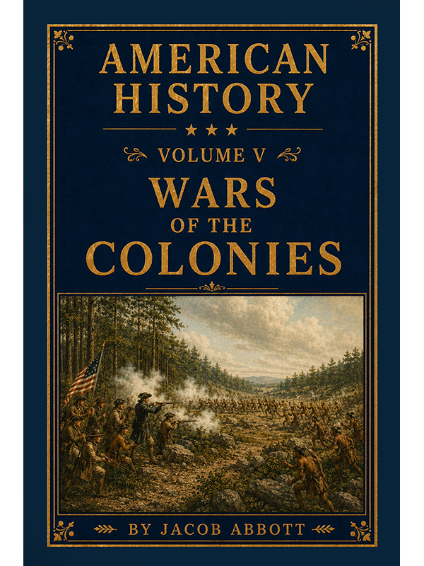 American History: Volume V—Wars of the Colonies
