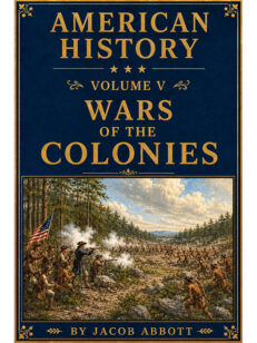 American History: Volume V—Wars of the Colonies