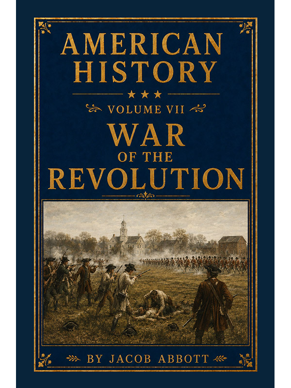 American History: Volume VII—War of the Revolution