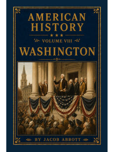 American History: Volume VIII—Washington