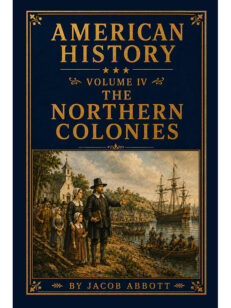 American History: Volume IV—The Northern Colonies