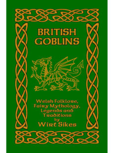 British Goblins: Welsh Folklore, Fairy Mythology, Legends and Traditions