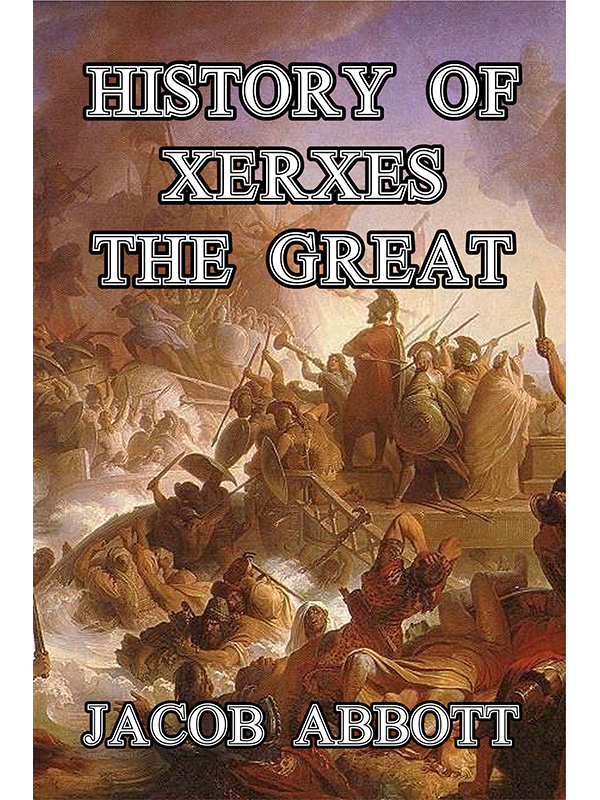 History of Xerxes the Great