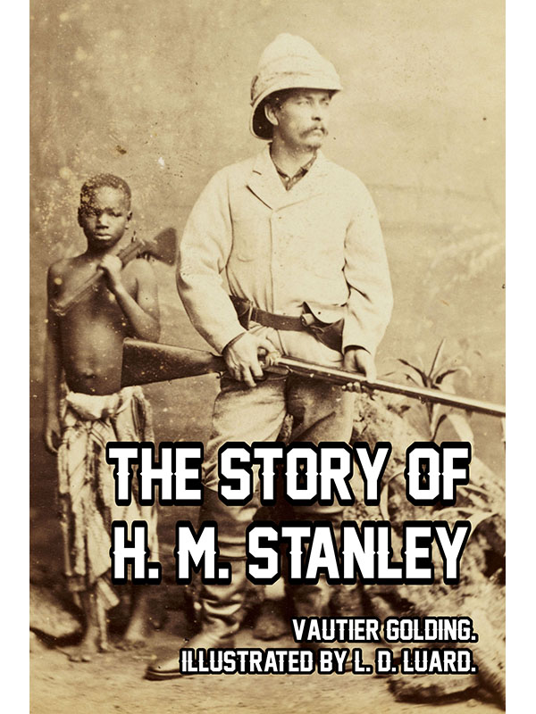The Story of H. M. Stanley