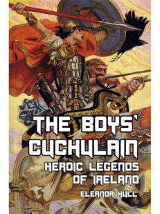 The Boys' Cuchulain: Heroic Legends of Ireland
