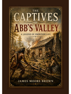 The Captives of Abb’s Valley: A Legend of Frontier Life