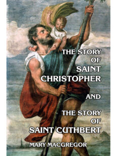 The Story of Saint Christopher and The Story of Saint Cuthbert