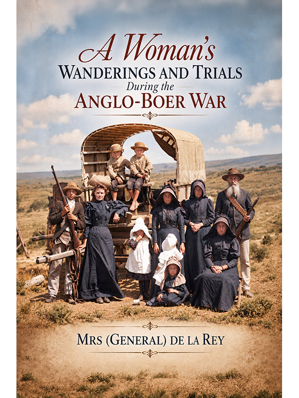 A Woman’s Wanderings and Trials During the Anglo-Boer War